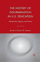 History of discrimination in u.s. education : marginality, agency, and power.