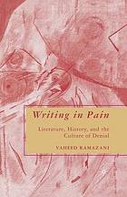 Writing in pain : literature, history, and the culture of denial.