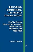 Institutions, Entrepreneurs, and American Economic History.