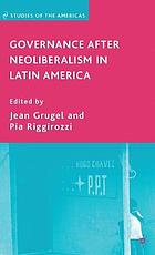Governance after neoliberalism in Latin America