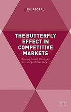The butterfly effect in competitive markets : driving small changes for large differences