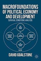 Macrofoundations of political economy and development : survival conditions analysis