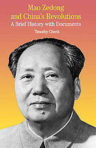 Mao Zedong and China's revolutions : a brief history with documents