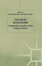 Petite bourgeoisie : comparative studies of the uneasy stratum.