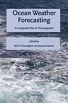 Ocean weather forecasting : an integrated view of oceanography