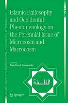 Islamic Philosophy and Occidental Phenomenology on the Perennial Issue of Microcosm and Macrocosm