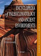 Encyclopedia of paleoclimatology and ancient environments