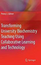 Transforming university biochemistry teaching using collaborative learning and technology : ready, set, action research!