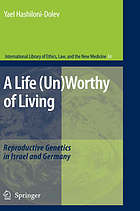 Alife (un)worthy of living: reproductive genetics in Israel and Germany
