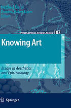 Knowing Art : Essays in Aesthetics and Epistemology