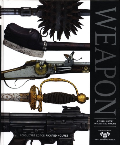 Weapon : a visual history of arms and armour