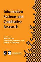 Information Systems and Qualitative Research : Proceedings of the IFIP TC8 WG 8.2 International Conference on Information Systems and Qualitative Research, 31st May-3rd June 1997, Philadelphia, Pennsylvania, USA