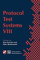 Protocol Test Systems VIII Proceedings of the Ifip Wg6.1 Tc6 Eighth International Workshop on Protocol Test Systems, September 1995.