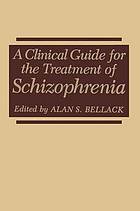 A Clinical guide for the treatment of schizophrenia