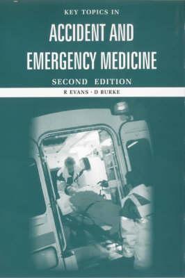 Key Topics in Accident and Emergency Medicine