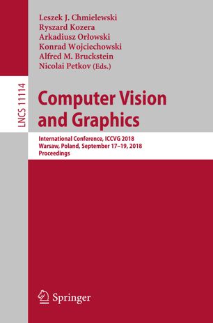 Computer Vision and Graphics International Conference, ICCVG 2018, Warsaw, Poland, September 17 - 19, 2018, Proceedings.