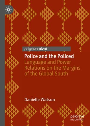 Police and the policed : language and power relations on the margins of the global South