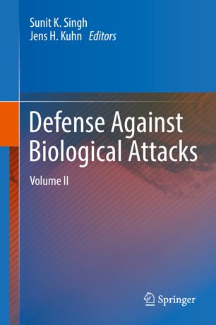 Defense against biological attacks. Volume II / Sunit K. Singh, Jens H. Kuhn, editors.