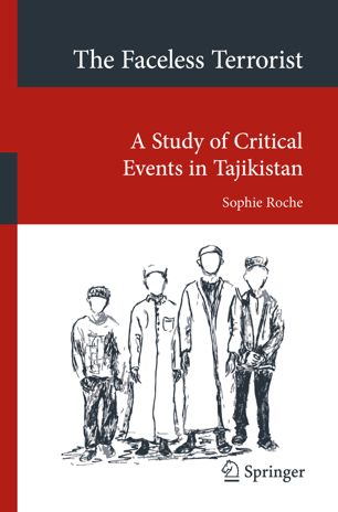 The faceless terrorist : a study of critical events in Tajikistan