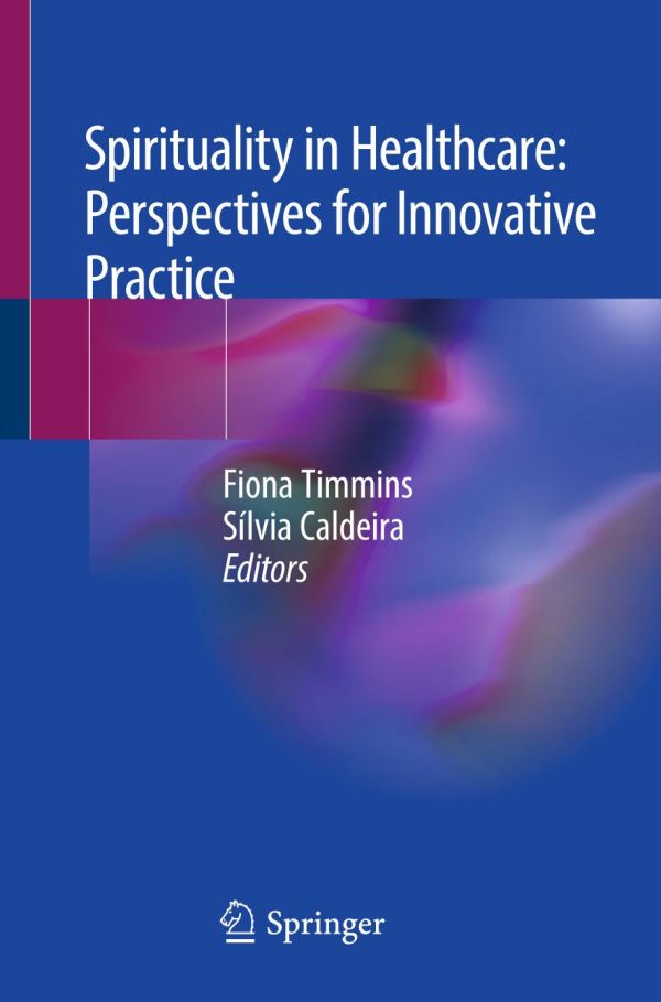 Spirituality in healthcare : perspectives for innovative practice