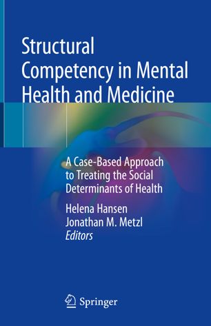 Structural competency in mental health and medicine : a case-based approach to treating the social determinants of health