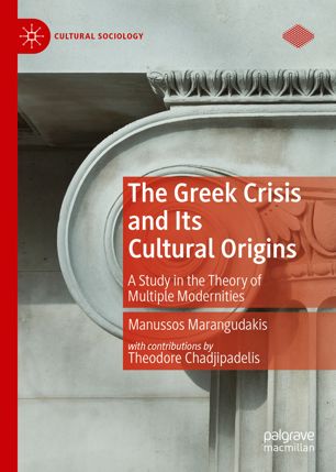 The Greek Crisis and Its Cultural Origins: A Study in the Theory of Multiple Modernities