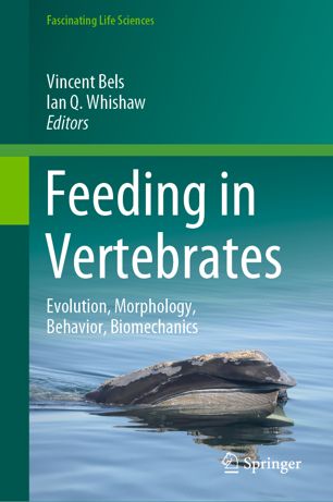 Feeding in vertebrates : evolution, morphology, behavior, biomechanics