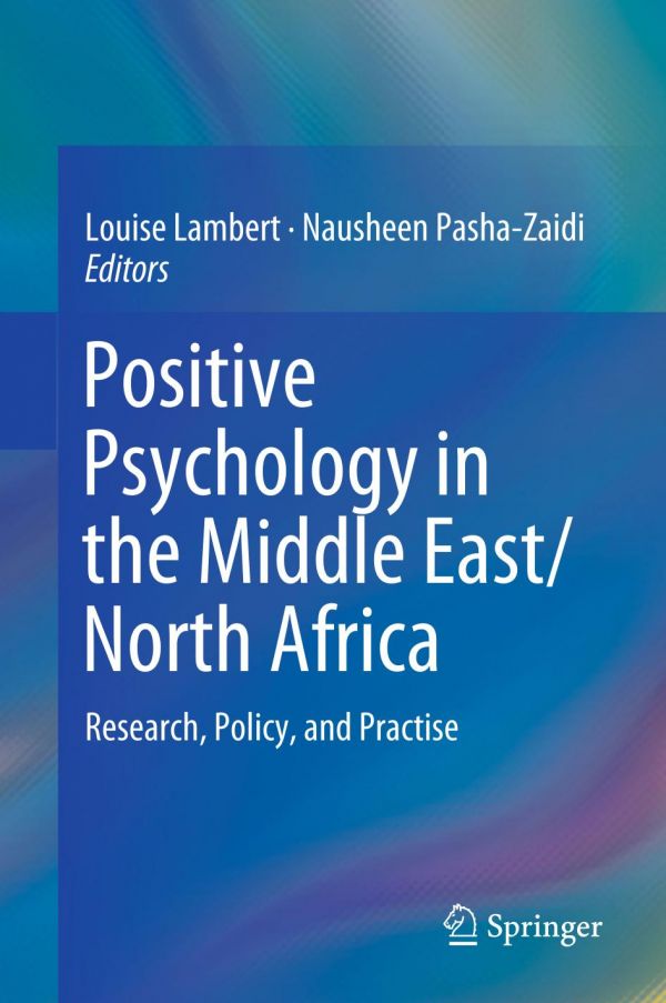 Positive Psychology in the Middle East/North Africa : Research, Policy, and Practise