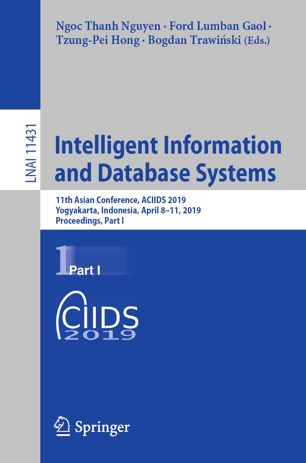 Intelligent information and database systems : 11th Asian Conference, ACIIDS 2019, Yogyakarta, Indonesia, April 8-11, 2019, proceedings