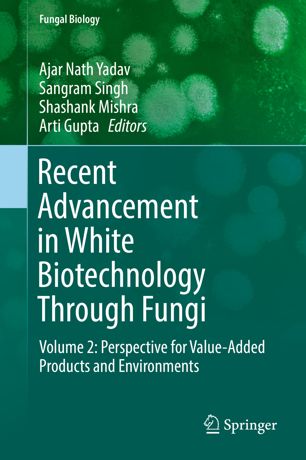 Recent advancement in white biotechnology through fungi Volume 2 Perspective for value-added products and environments