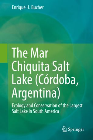 The Mar Chiquita Salt Lake (Córdoba, Argentina) : ecology and conservation of the largest salt lake in South America