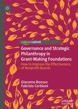 Governance and Strategic Philanthropy in Grant-Making Foundations : How to Improve the Effectiveness of Nonprofit Boards