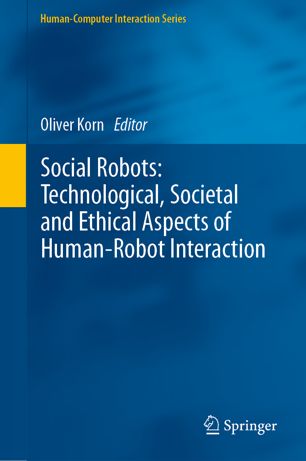 Social robots: technological, societal and ethical aspects of human-robot interaction