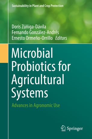 Microbial probiotics for agricultural systems : advances in agronomic use