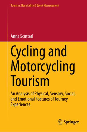 Cycling and motorcycling tourism : an analysis of physical, sensory, social, and emotional features of journey experiences