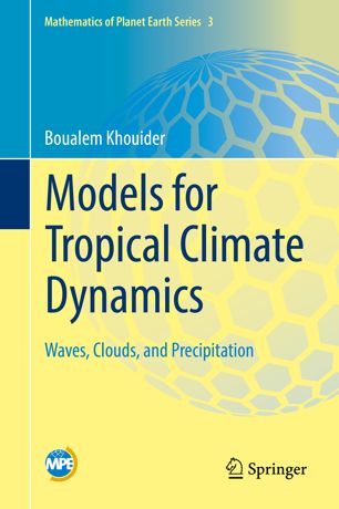 MODELS FOR TROPICAL CLIMATE DYNAMICS : waves, clouds, and precipitation.