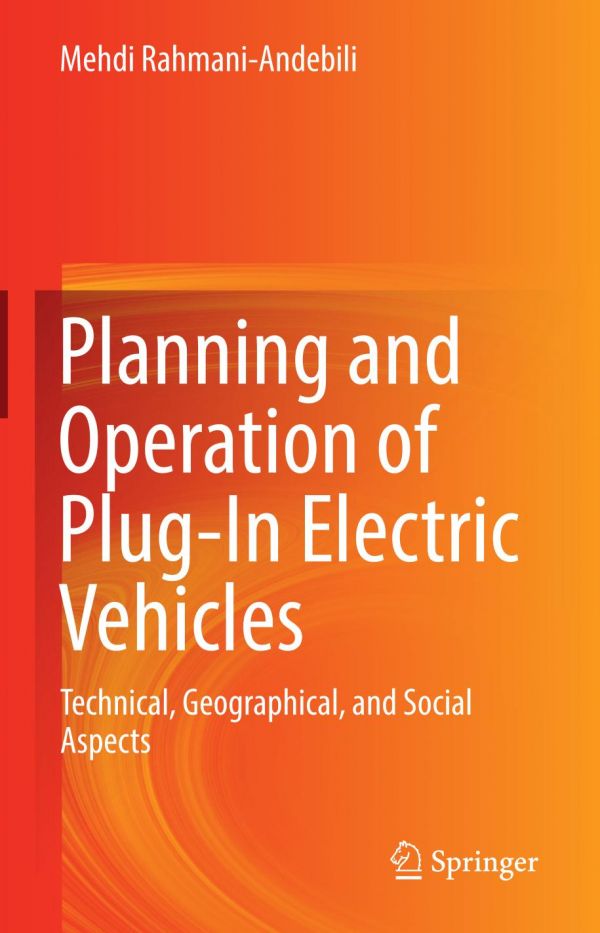 Planning and Operation of Plug-In Electric Vehicles : Technical, Geographical, and Social Aspects