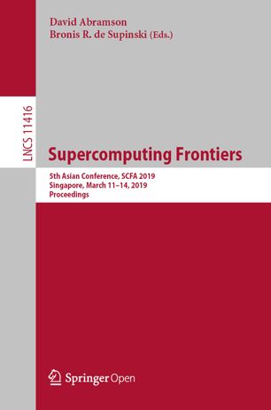 Supercomputing frontiers : 5th Asian Conference, SCFA 2019, Singapore, March 11-14, 2019, proceedings
