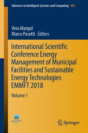 International Scientific Conference Energy Management of Municipal Facilities and Sustainable Energy Technologies EMMFT 2018 : Volume 1