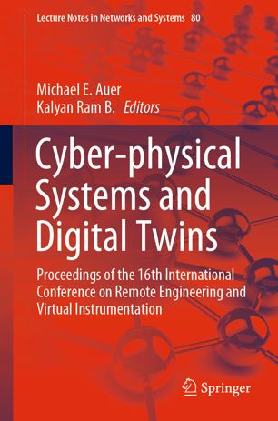 Cyber-physical Systems and Digital Twins : Proceedings of the 16th International Conference on Remote Engineering and Virtual Instrumentation