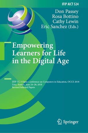 Empowering learners for life in the digital age IFIP TC 3 Open Conference on Computers in Education, OCCE 2018, Linz, Austria, June 24-28, 2018 : revised selected papers