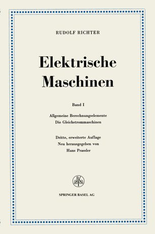 Elektrische Maschinen / Band 1, Allgemeine Berechnungselemente : die Gleichstrommaschinen.