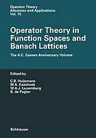 Operator theory in function spaces and Banach lattices : essays dedicated to A.C. Zaanen on the occasion of his 80th birthday