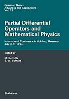 Partial differential operators and mathematical physics : international conference in Holzhau, Germany, July 3-9, 1994