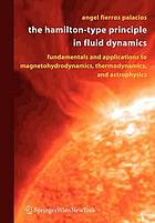 The Hamilton-Type Principle in Fluid Dynamics : Fundamentals and Applications to Magnetohydrodynamics, Thermodynamics, and Astrophysics