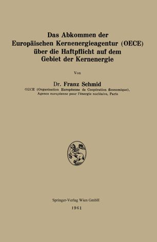 Das Abkommen der Europäischen Kernenergieagentur (OECE) über die Haftpflicht auf dem Gebiet der Kernenergie