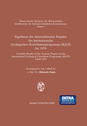 Ergebnisse der österreichischen Projekte des Internationalen Geologischen Korrelationsprogramms (IGCP) bis 1976 / Scientific Results of the Austrian Projects of the International Correlation Programme (IGCP) until 1976