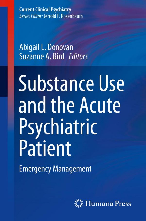 Substance use and the acute psychiatric patient : emergency management