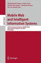 Mobile web and intelligent information systems : 13th International Conference, MobiWis 2016, Vienna, Austria, August 22-24, 2016, Proceedings