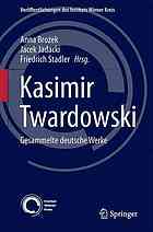 Kasimir Twardowski : Gesammelte deutsche Werke